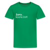 Sorry, keene Zeit! - Teenager Premium T-Shirt - Kelly Green