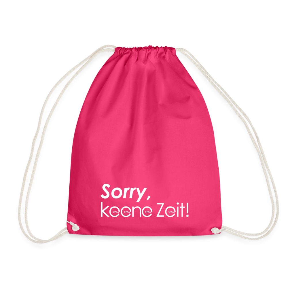 Sorry, keene Zeit! - Turnbeutel - Fuchsia