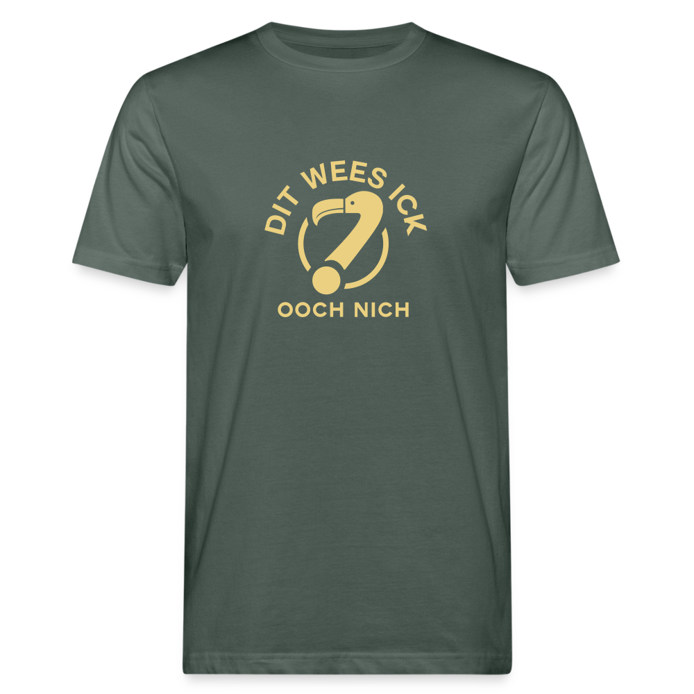 Dit Wees Ick Ooch Nich - Männer Bio T-Shirt - Graugrün