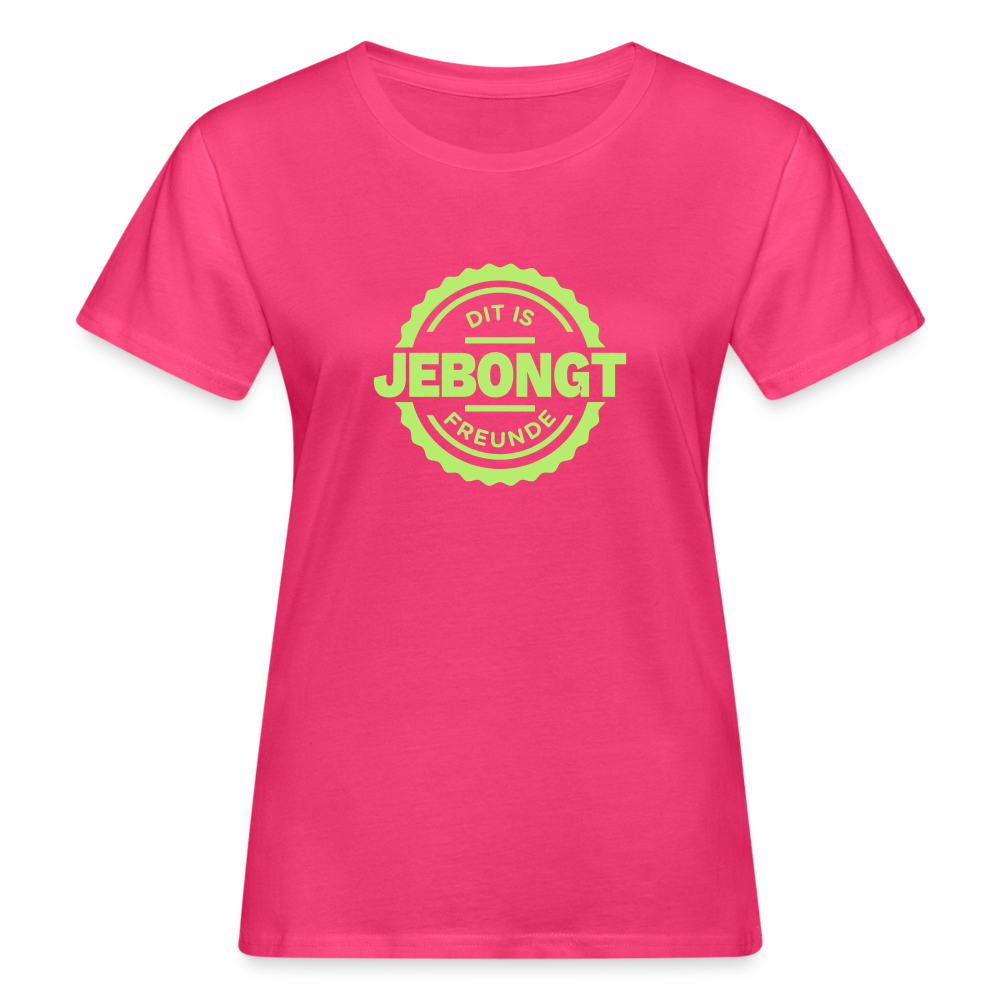 Jebongt Freunde - Frauen Bio T-Shirt - Neon Pink