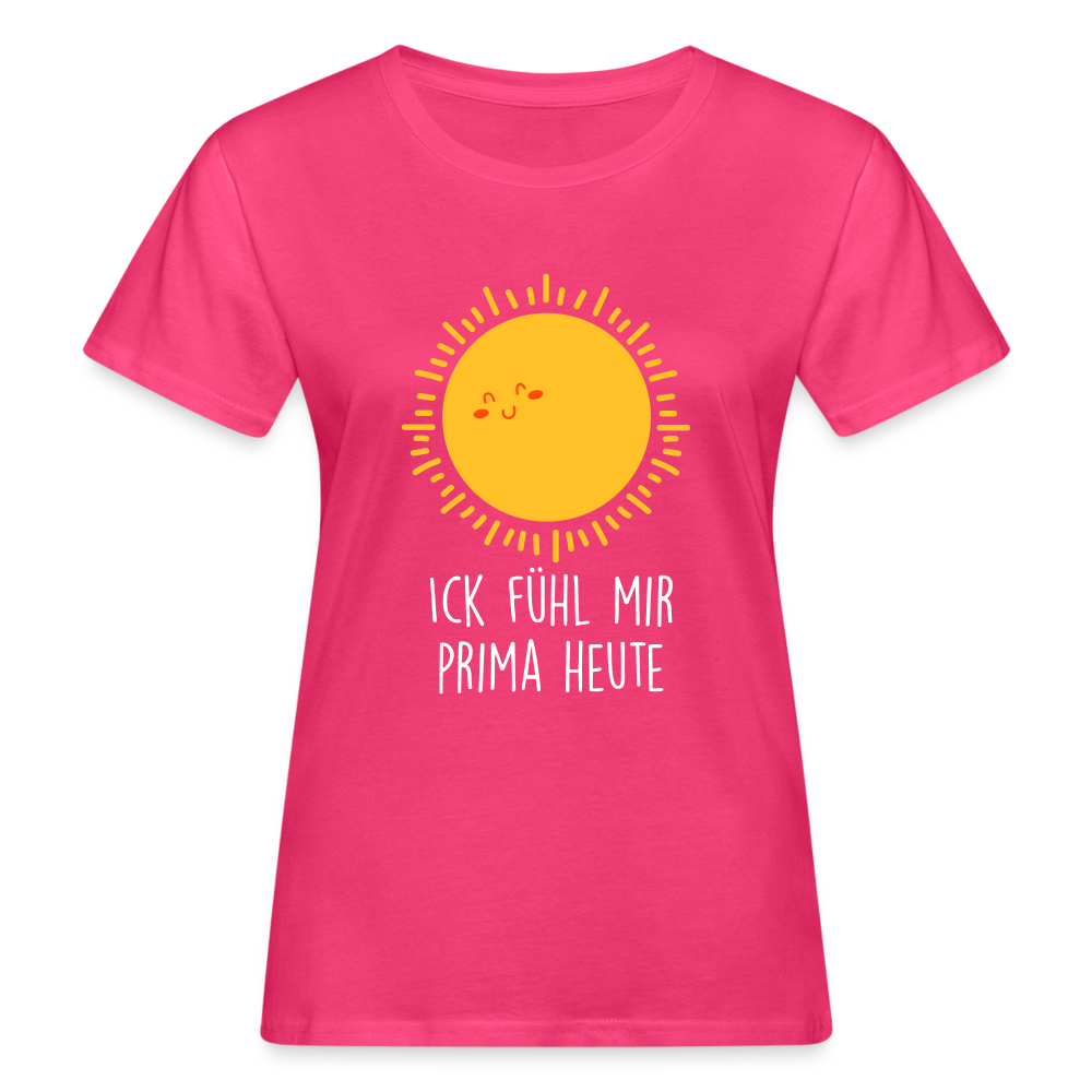 Ick fühl mir prima - Frauen Bio T-Shirt - Neon Pink