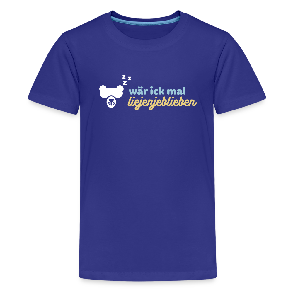 wär ick mal liejenjeblieben - Teenager Premium T-Shirt - Königsblau