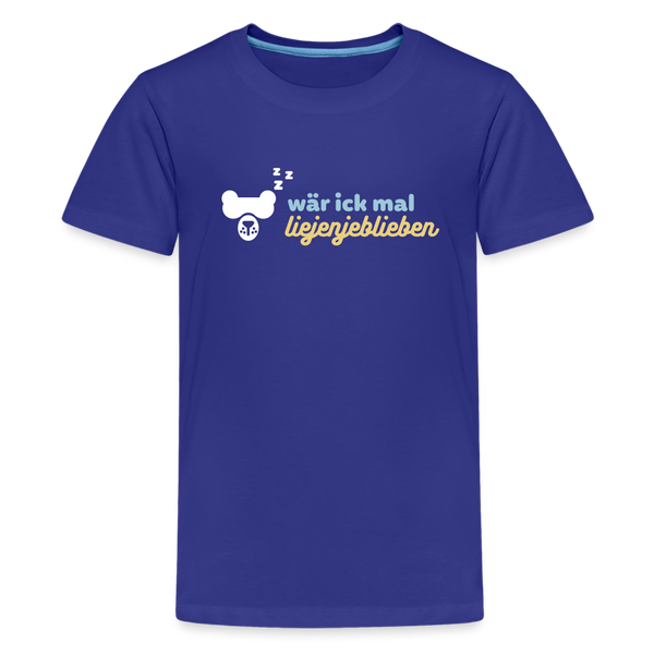wär ick mal liejenjeblieben - Teenager Premium T-Shirt - Königsblau