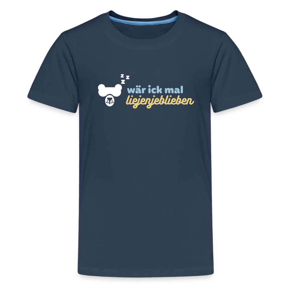 wär ick mal liejenjeblieben - Teenager Premium T-Shirt - Navy