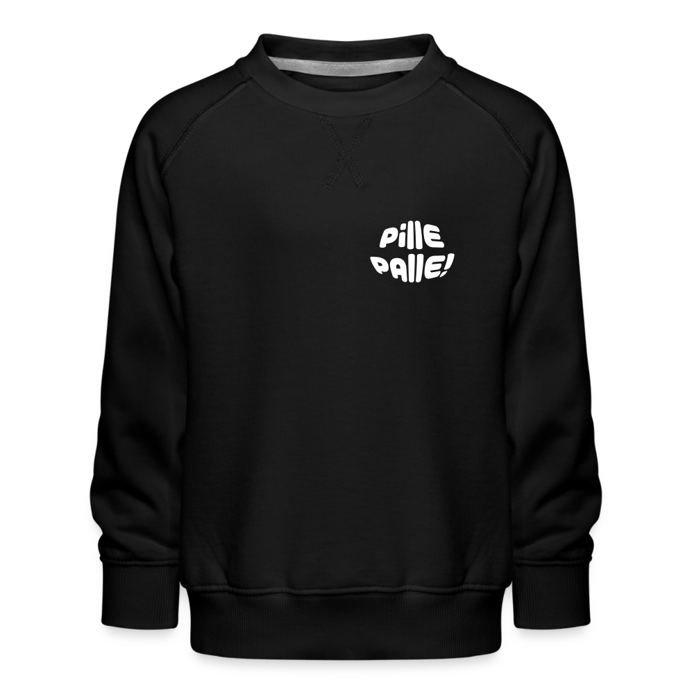 Pille Palle! - Kinder Premium Sweatshirt - Schwarz