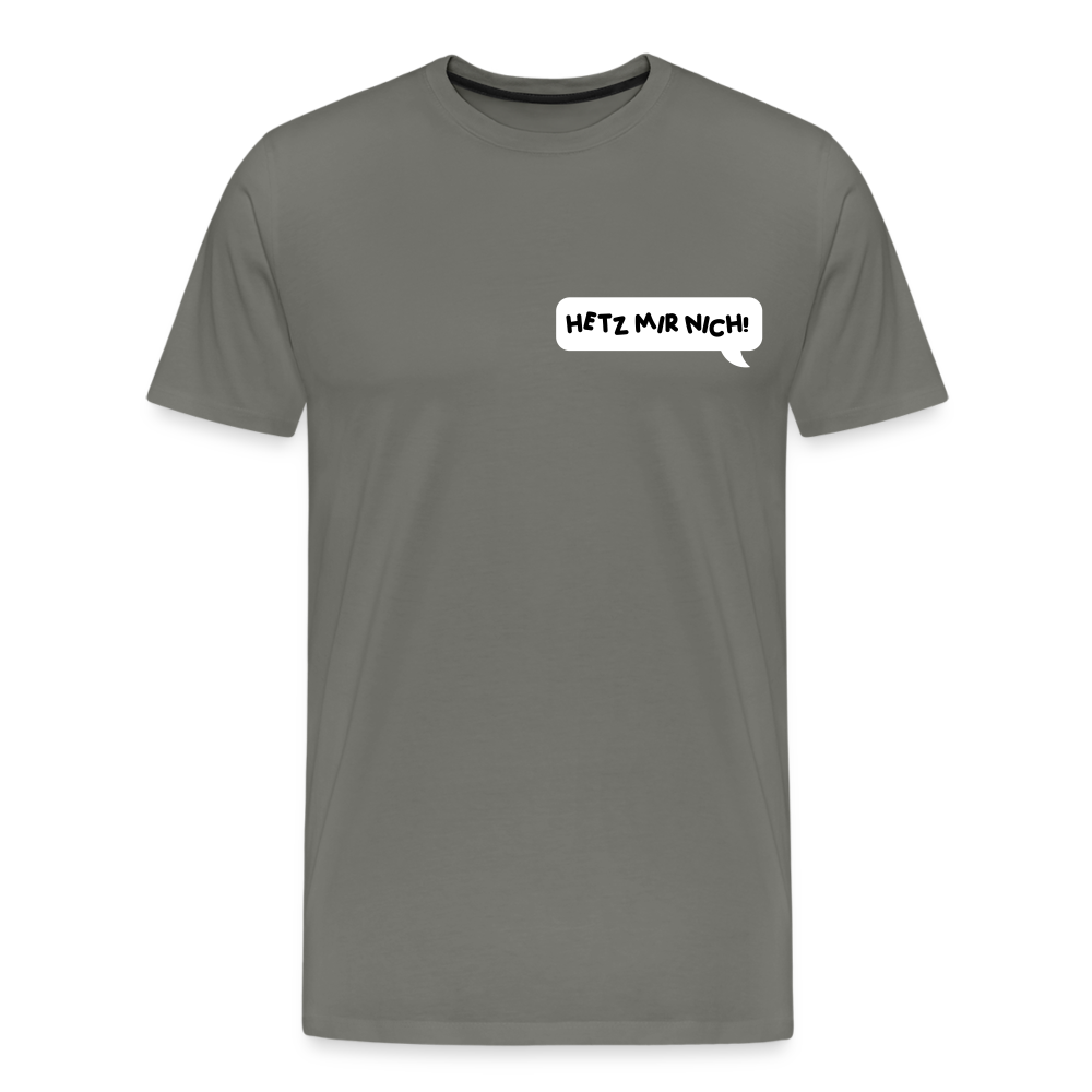 Hetz Mir Nich! - Männer Premium T-Shirt - Asphalt