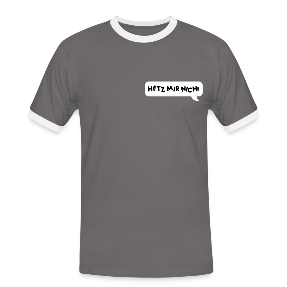 Hetz Mir Nich! - Männer Ringer T-Shirt - Dunkelgrau/Weiß