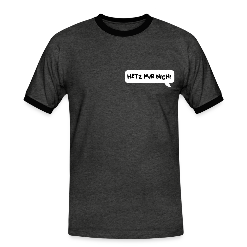 Hetz Mir Nich! - Männer Ringer T-Shirt - Anthrazit/Schwarz