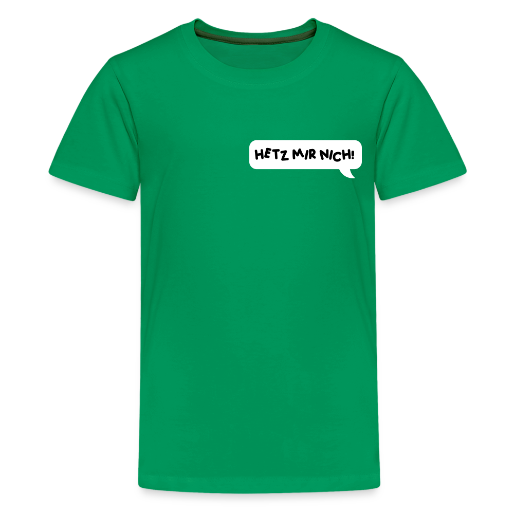 Hetz Mir Nich! - Teenager Premium T-Shirt - Kelly Green