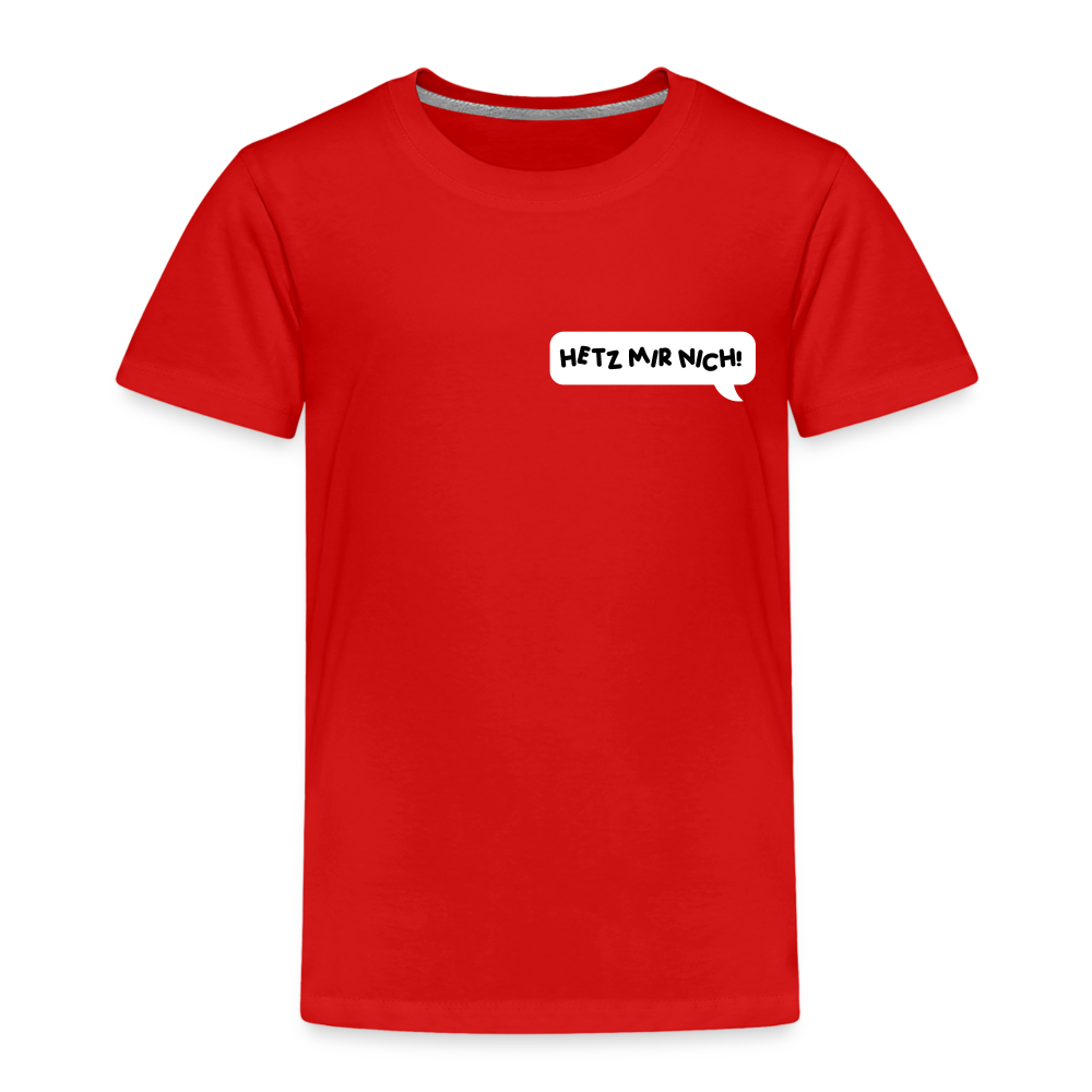 Hetz Mir Nich! - Kinder Premium T-Shirt - Rot