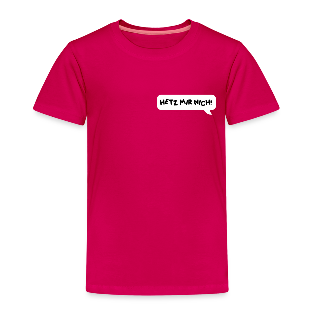 Hetz Mir Nich! - Kinder Premium T-Shirt - dunkles Pink