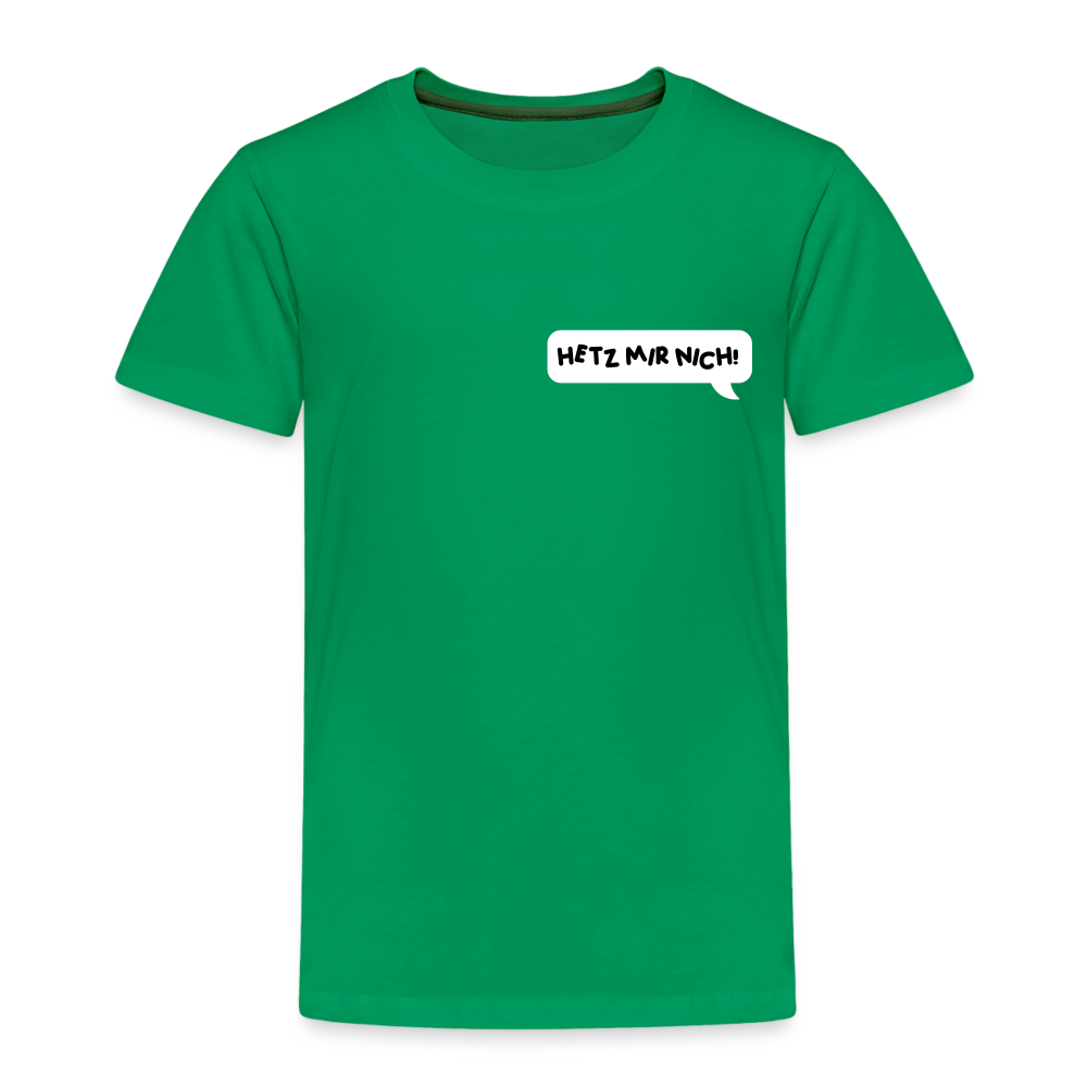 Hetz Mir Nich! - Kinder Premium T-Shirt - Kelly Green