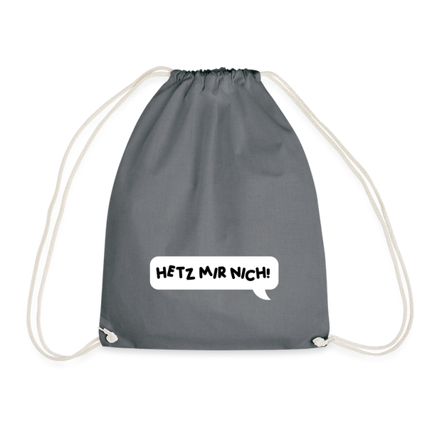 Hetz Mir Nich! - Turnbeutel - Grau
