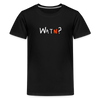 WATN? - Teenager Premium T-Shirt - Schwarz