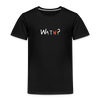 WATN? - Kinder Premium T-Shirt - Schwarz