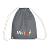 WATN? - Turnbeutel - Grau