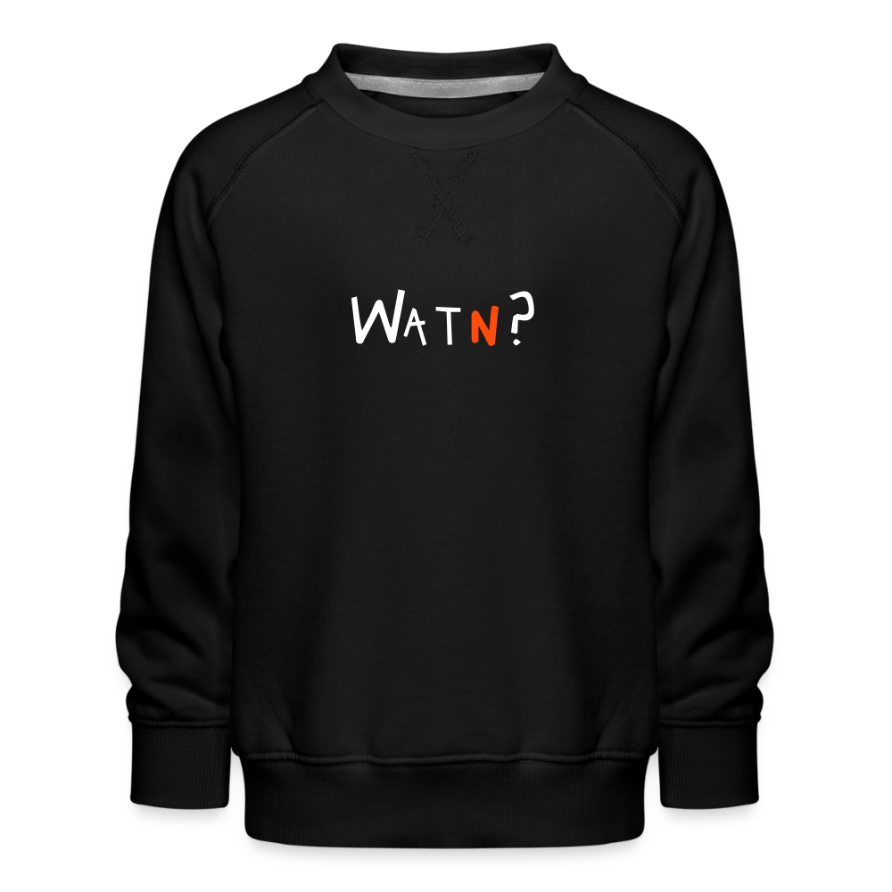 WATN? - Kinder Premium Sweatshirt - Schwarz