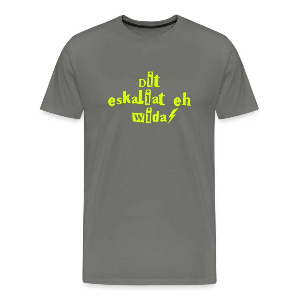 Dit eskaliat eh wilda  - Männer Premium T-Shirt - Asphalt