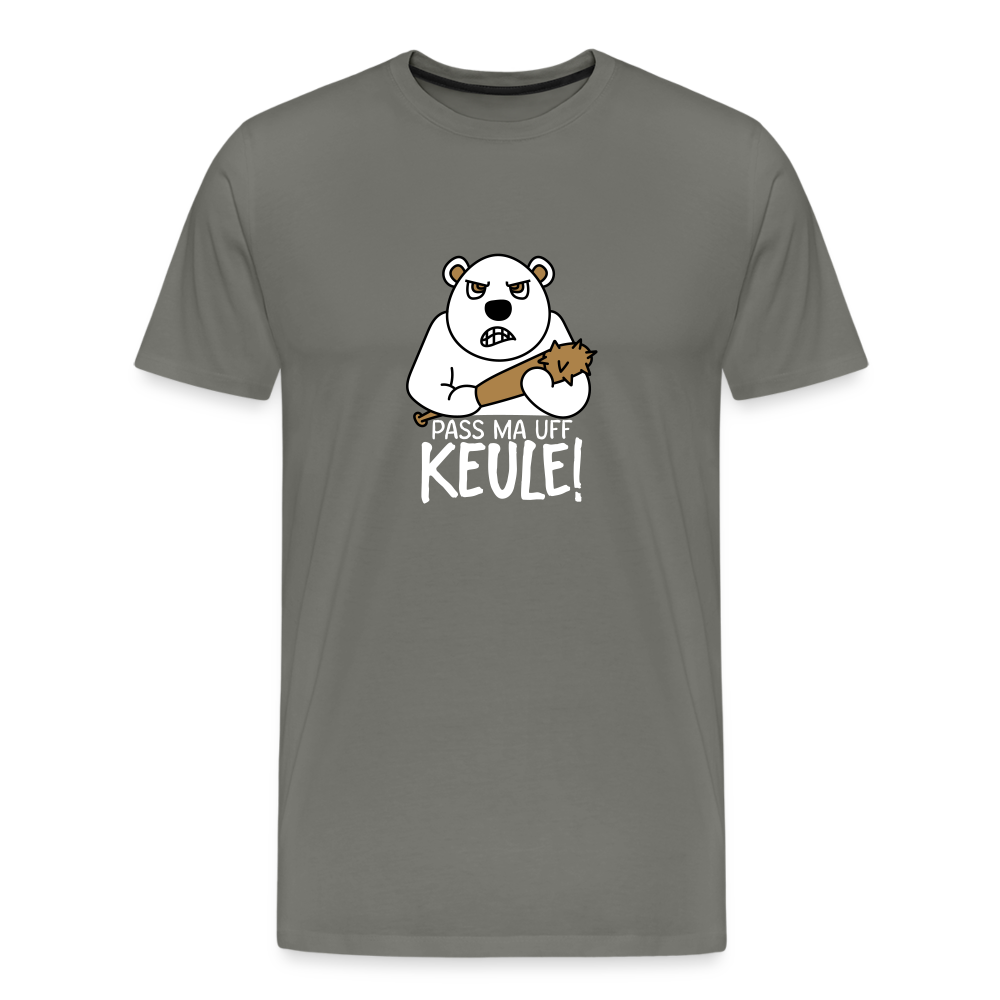 Pass ma uff Keule - Männer Premium T-Shirt - Asphalt