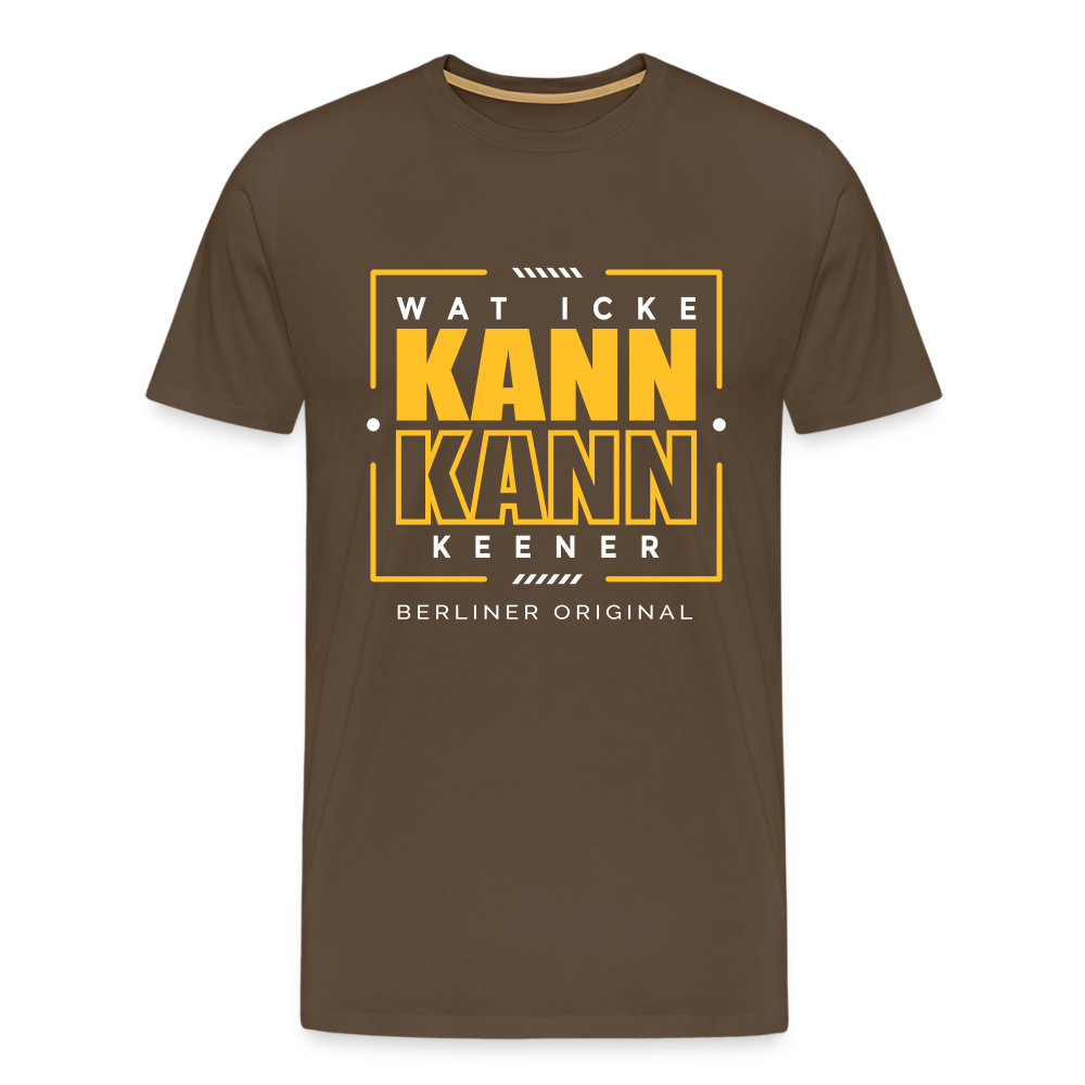 Wat Icke Kann, Kann Keener - Männer Premium T-Shirt - Edelbraun
