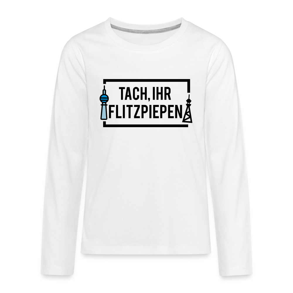 Tach ihr Flitzpiepen - Teenager Langarmshirt - weiß
