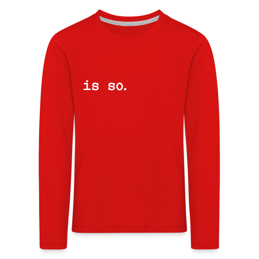 Is So  - Kinder Langarmshirt - Rot