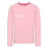 Is So  - Kinder Langarmshirt - Hellrosa