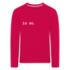 Is So  - Kinder Langarmshirt - dunkles Pink