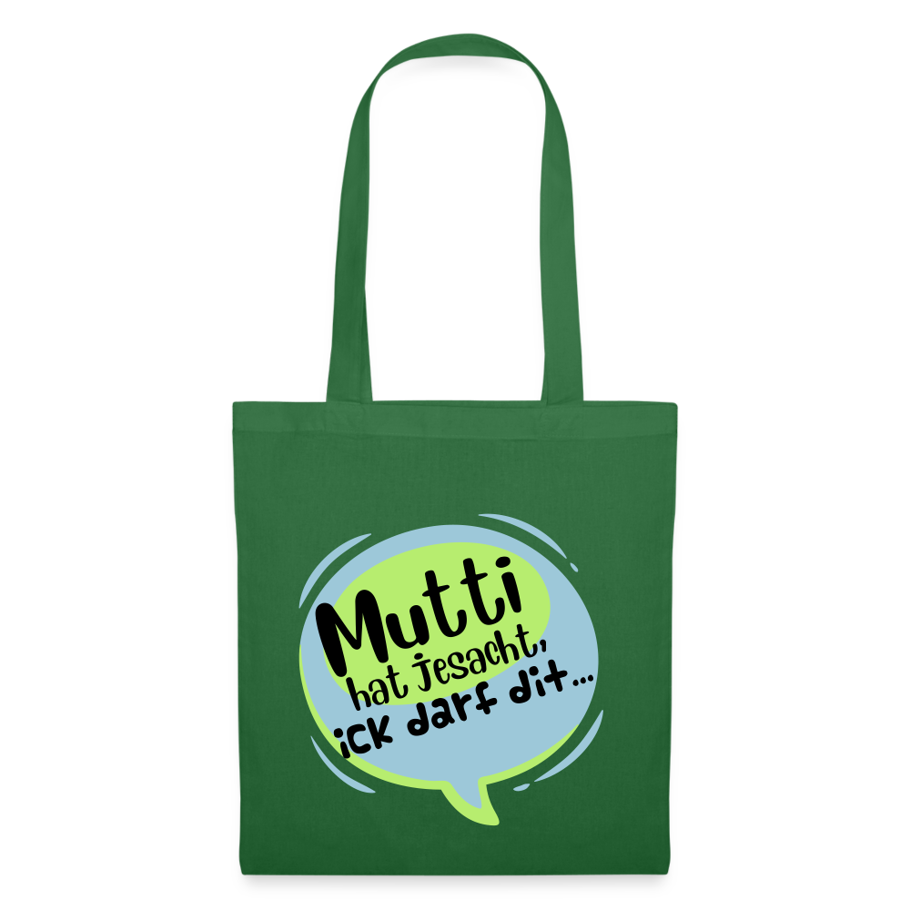 Mutti Hat Jesacht - Stoffbeutel - Fichte