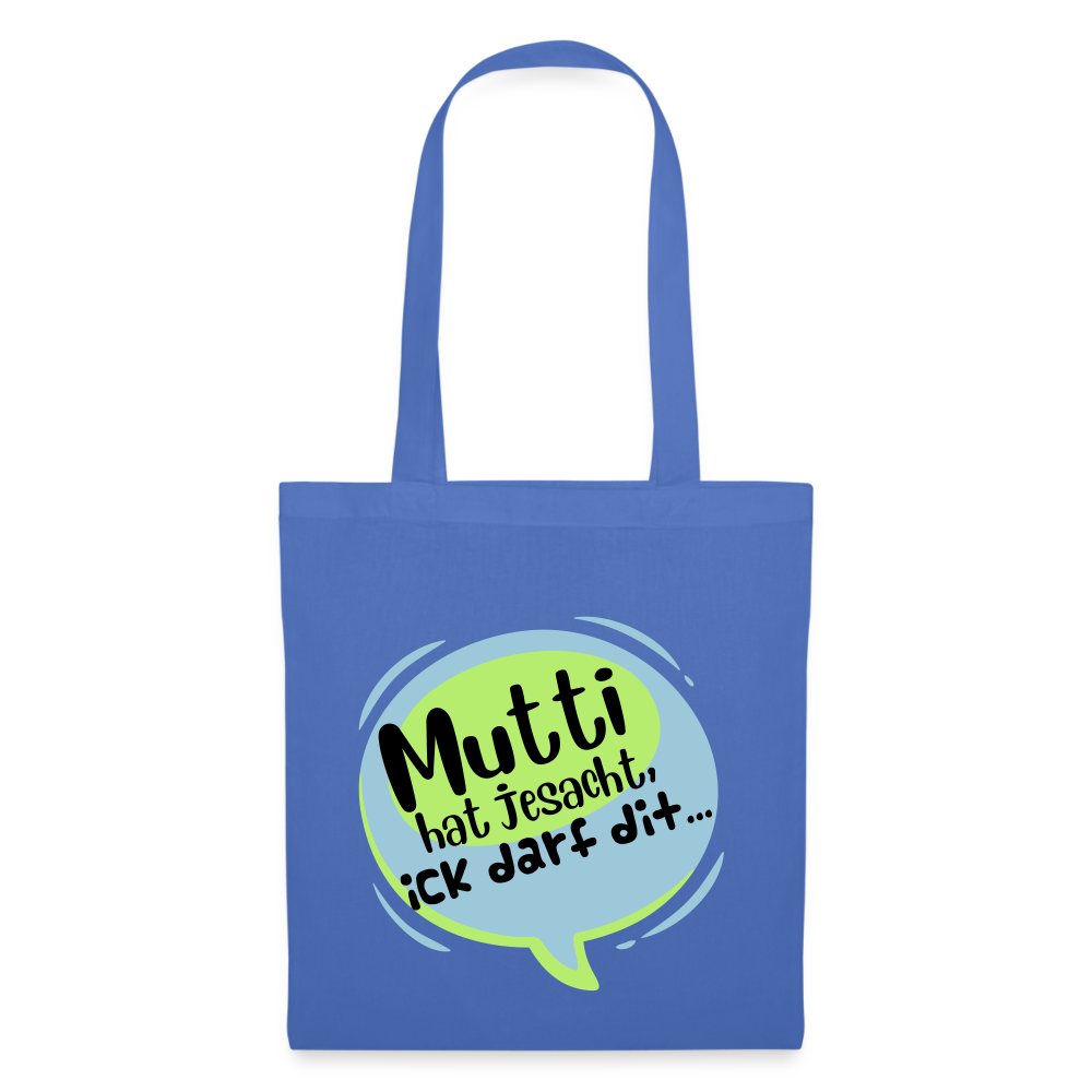 Mutti Hat Jesacht - Stoffbeutel - Hellblau