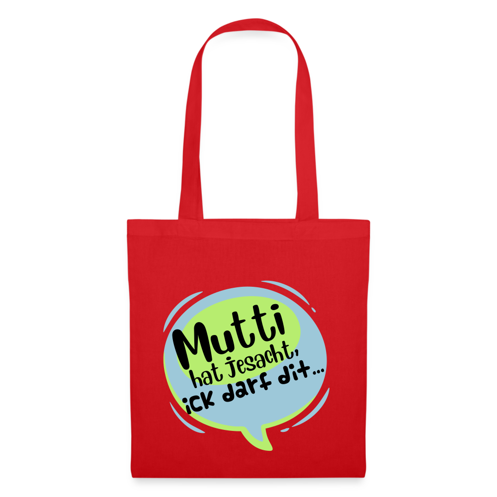 Mutti Hat Jesacht - Stoffbeutel - Rot