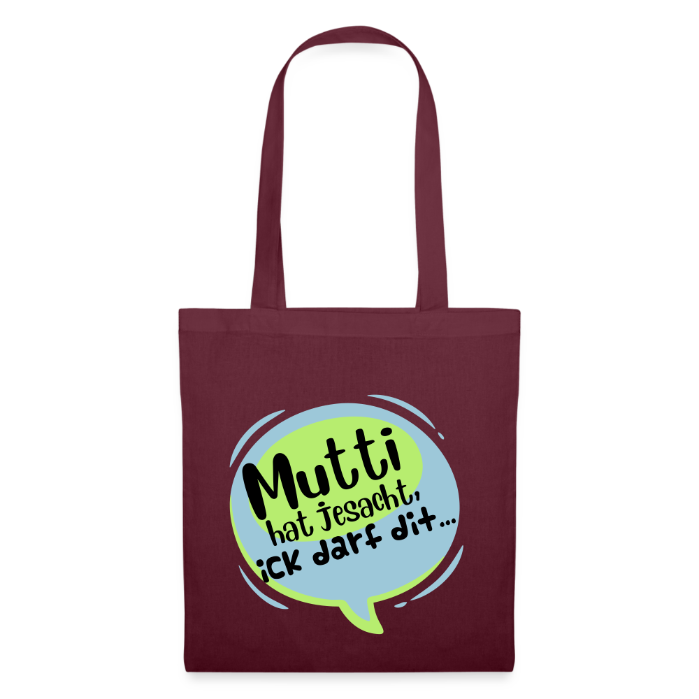 Mutti Hat Jesacht - Stoffbeutel - Burgunderrot