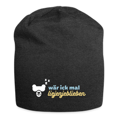 wär ick mal liejenjeblieben - Jersey Beanie