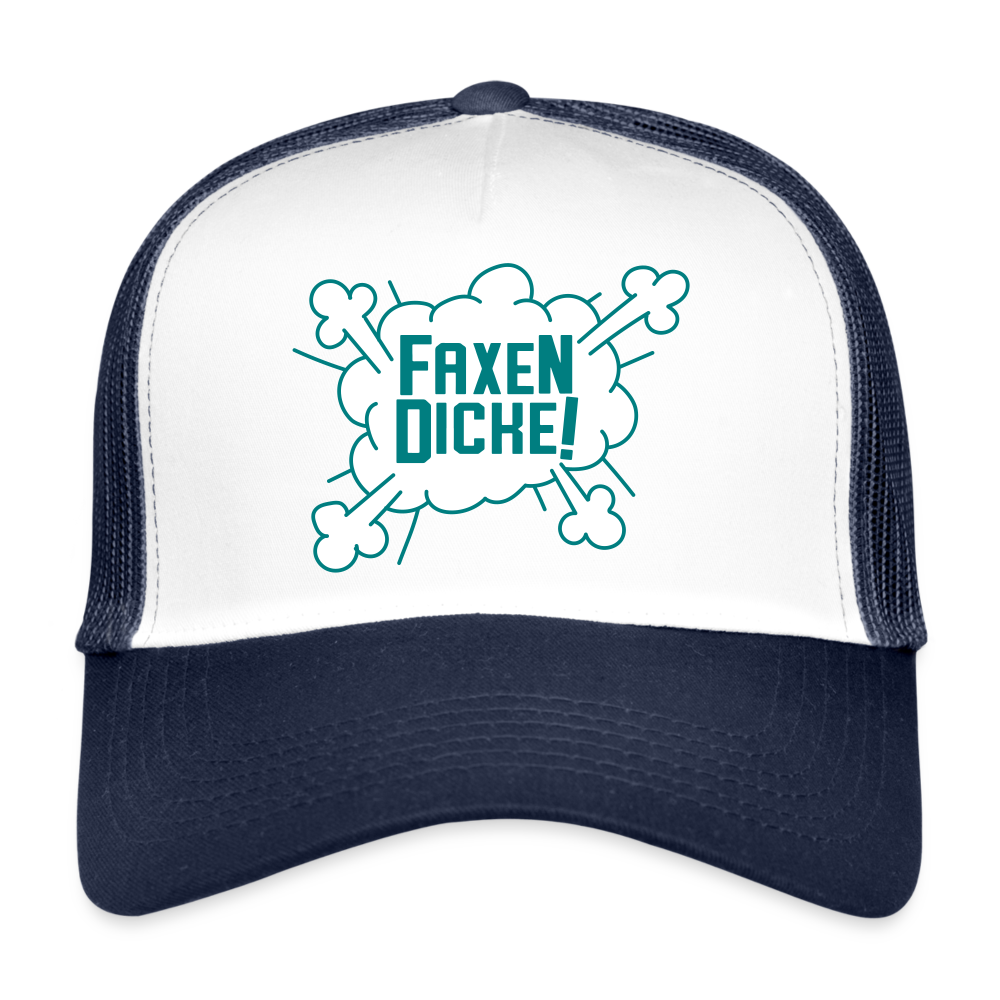 Faxen Dicke! - Trucker Cap - Weiß/Navy