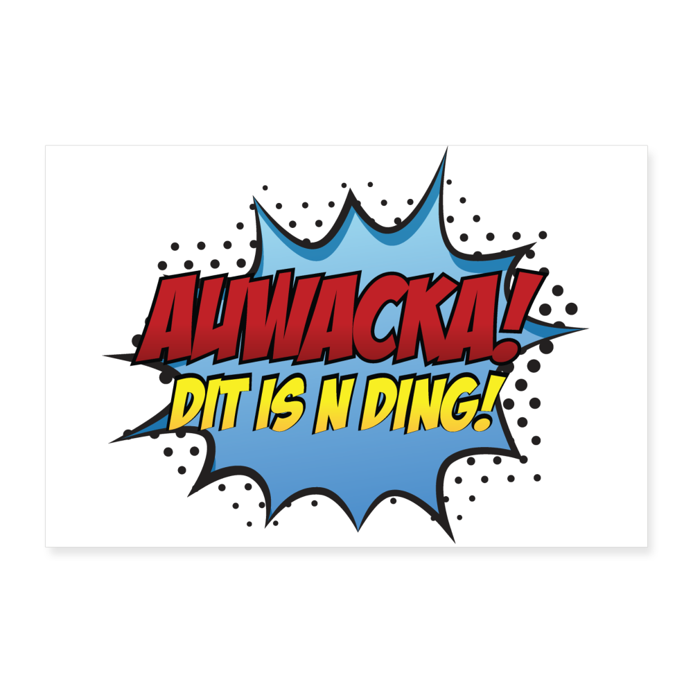 Auwacka! - Poster 60x40 cm - weiß
