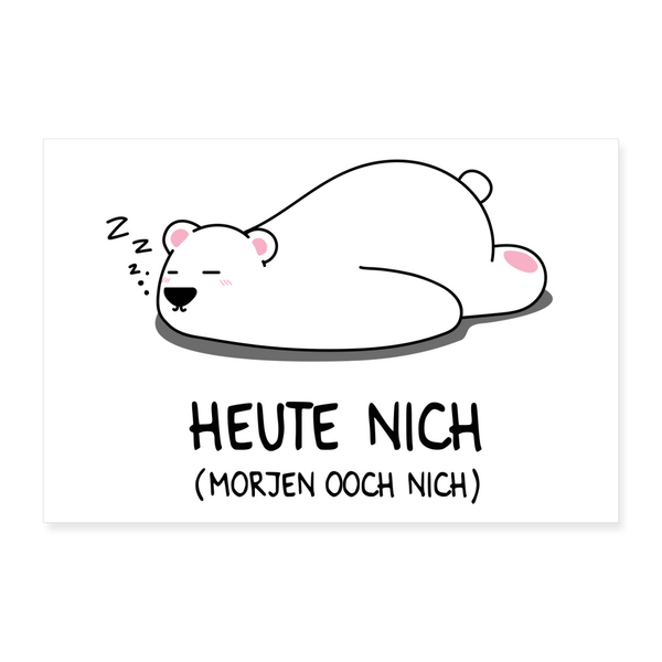 Heute nich! - Poster 60x40 cm - weiß