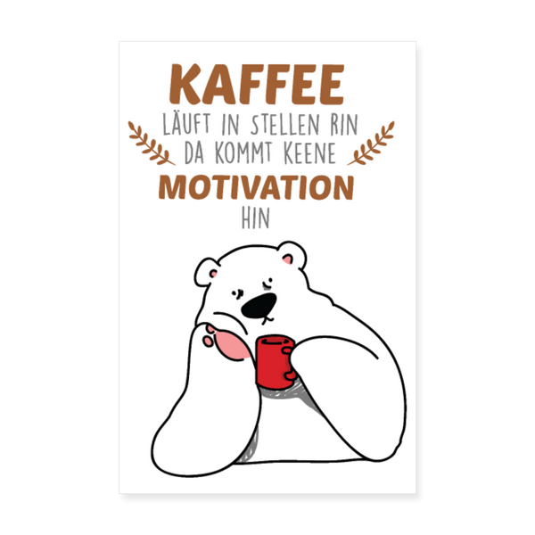 Kaffee motiviert - Poster 20x30 cm - weiß