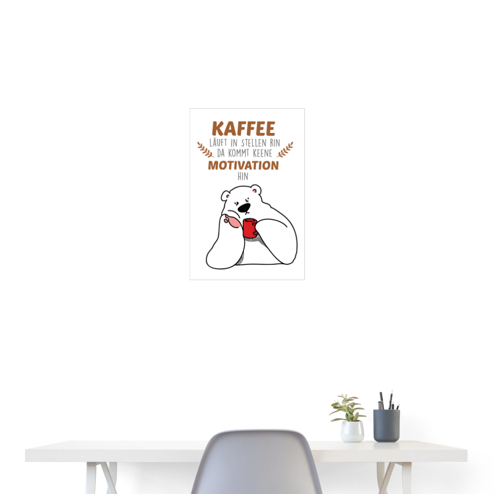 Kaffee motiviert - Poster 40x60 cm - weiß