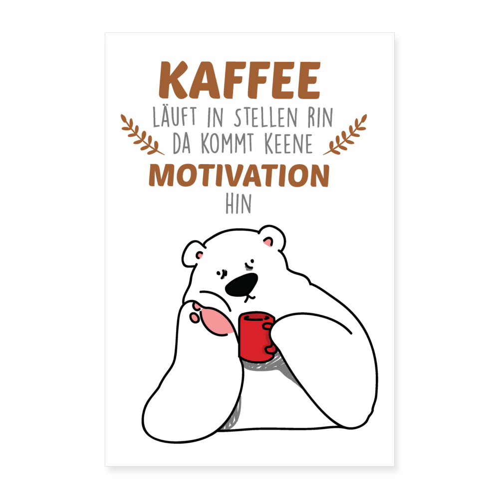 Kaffee motiviert - Poster 40x60 cm - weiß
