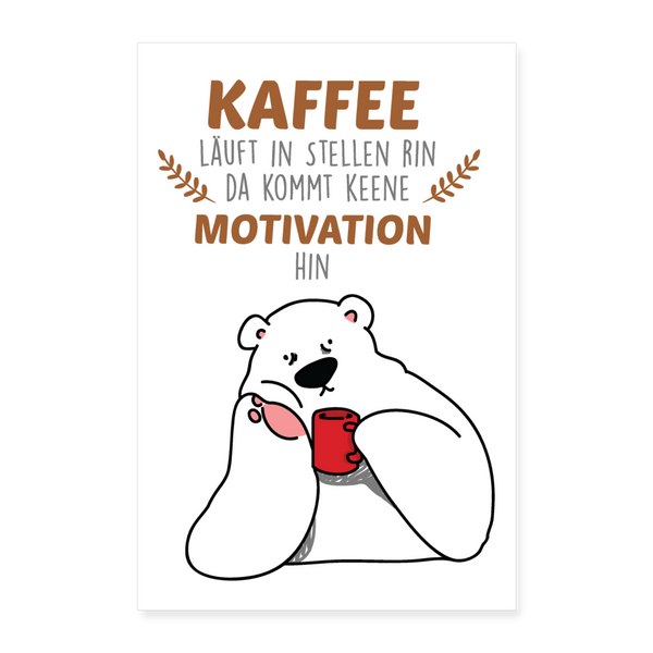 Kaffee motiviert - Poster 40x60 cm - weiß