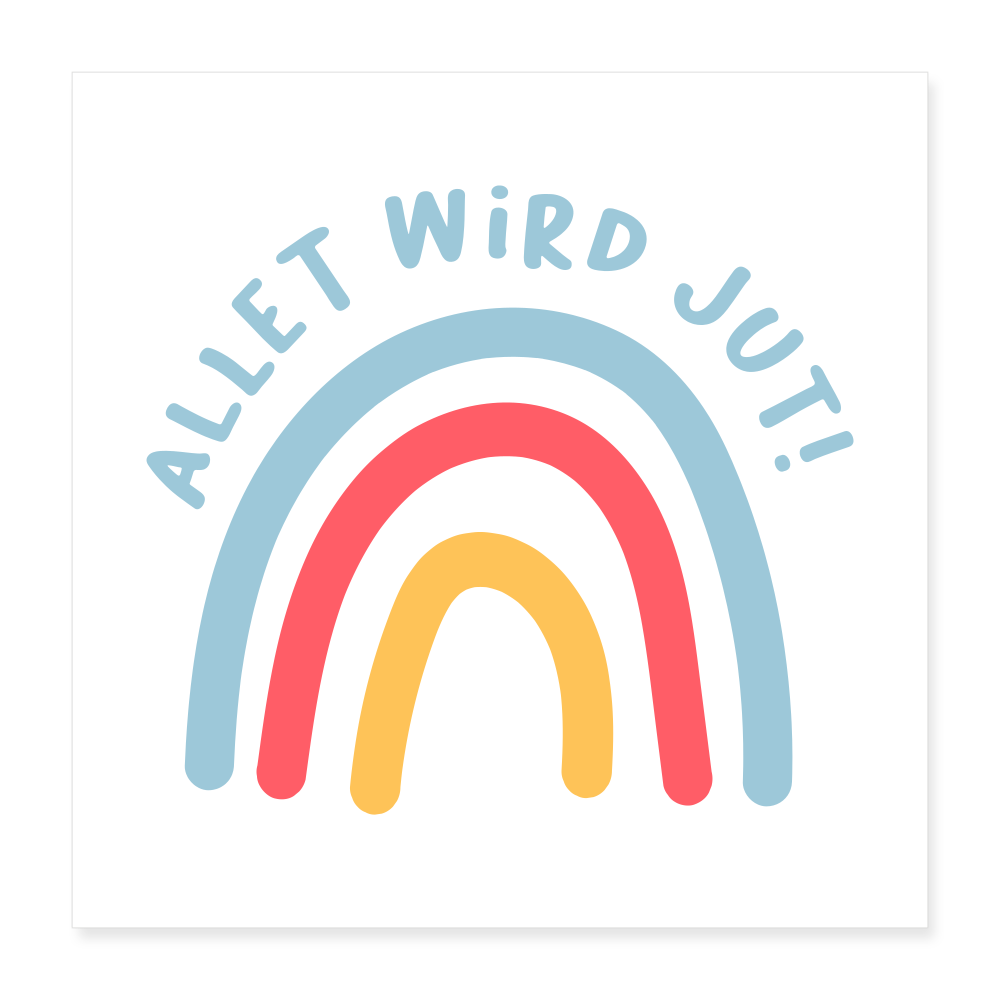 Allet wird jut! - Poster 40x40 cm - weiß
