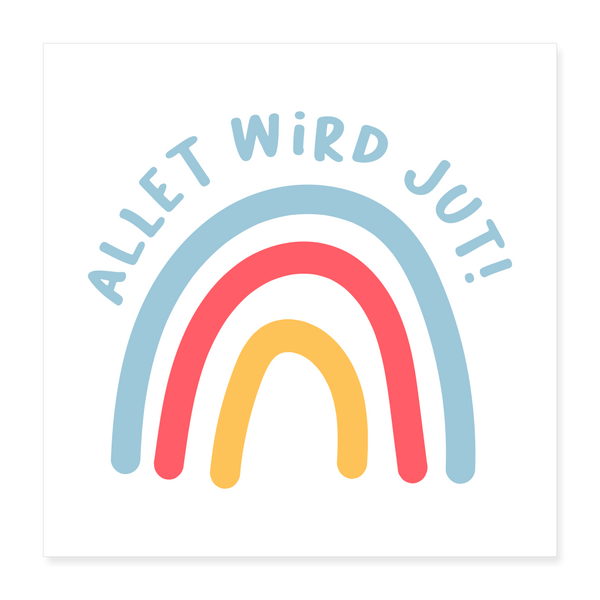 Allet wird jut! - Poster 40x40 cm - weiß
