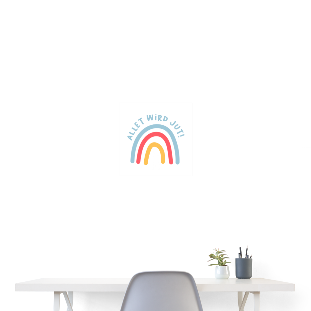 Allet wird jut! - Poster 40x40 cm - weiß