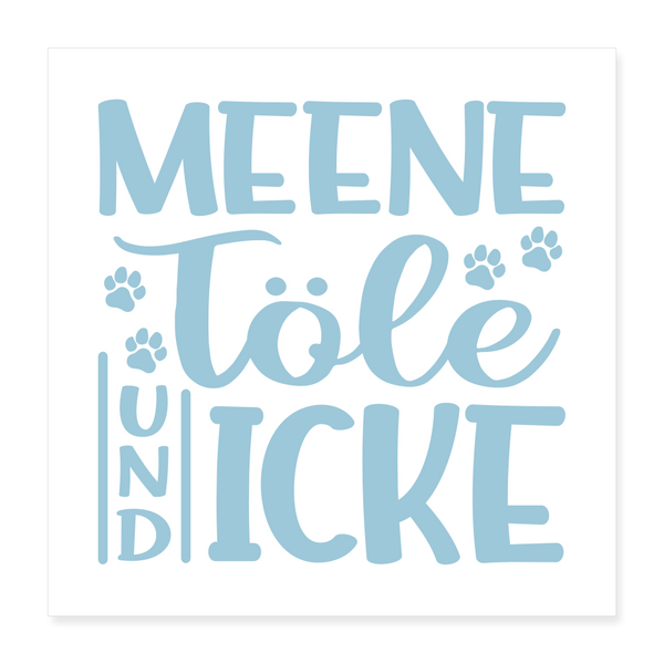 Meene Töle und Icke - Poster 40x40 cm - weiß