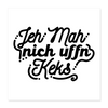 Jeh mah nich uffn Keks - Poster 40x40 cm - weiß