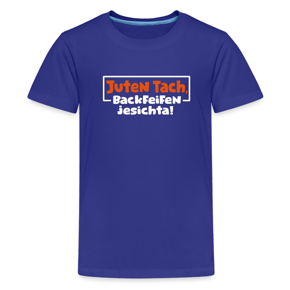 Juten Tach, Backfeifenjesichta! - Teenager Premium T-Shirt - Königsblau