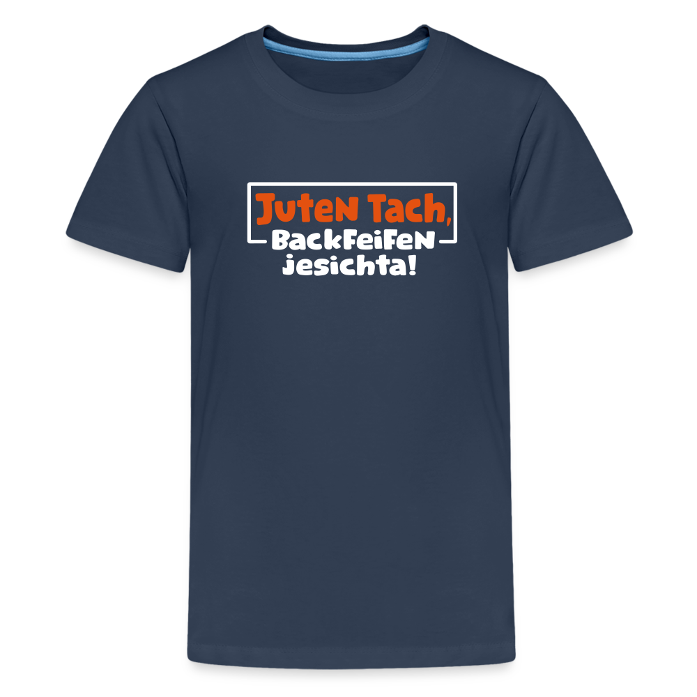 Juten Tach, Backfeifenjesichta! - Teenager Premium T-Shirt - Navy