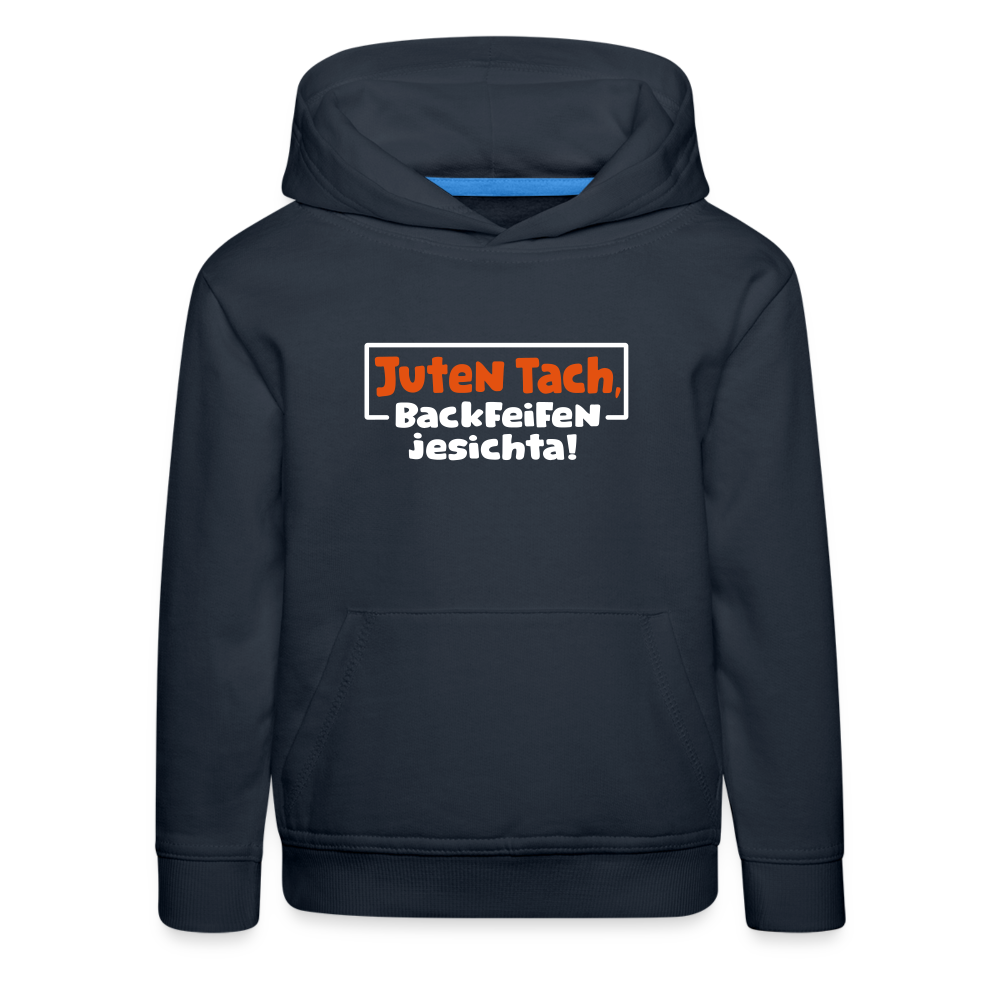 Juten Tach, Backfeifenjesichta! - Kinder Premium Hoodie - Navy