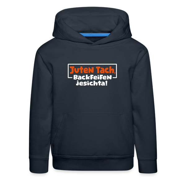 Juten Tach, Backfeifenjesichta! - Kinder Premium Hoodie - Navy