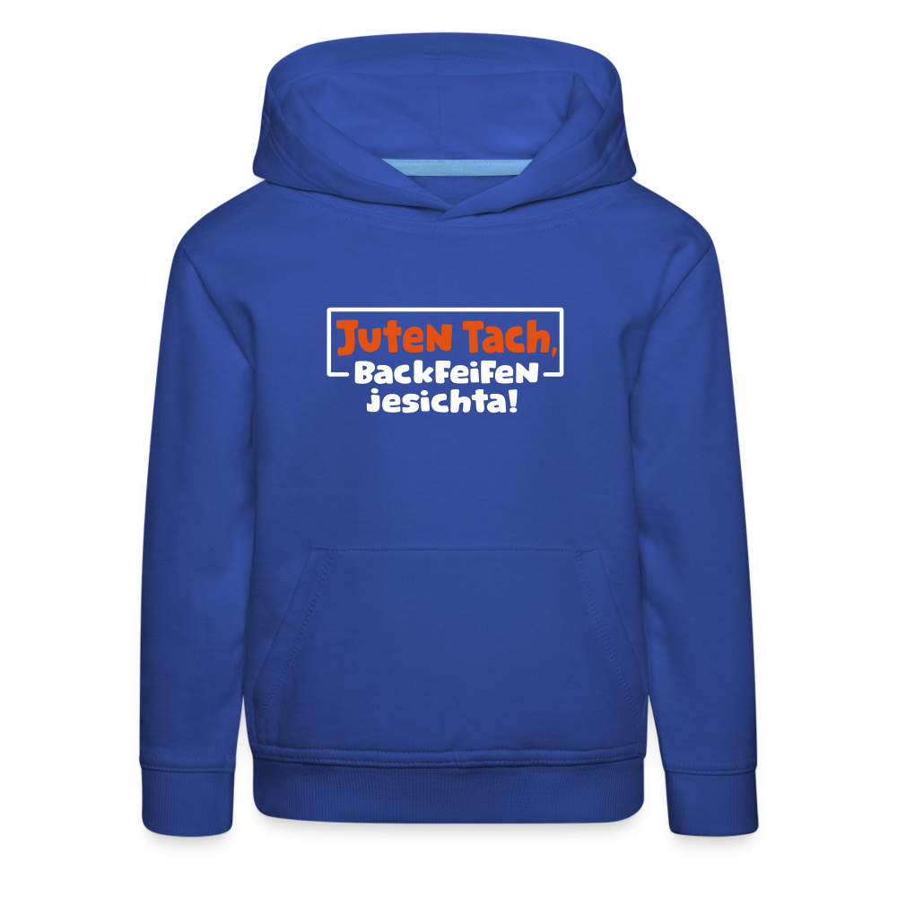 Juten Tach, Backfeifenjesichta! - Kinder Premium Hoodie - Royalblau